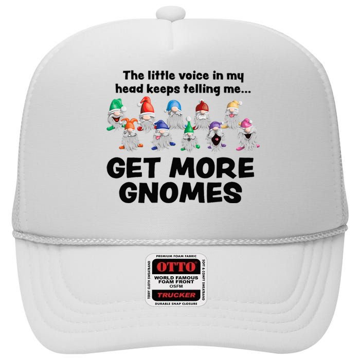 Get More Gnomes Funny Garden Gnome For Gardener High Crown Mesh Back Trucker Hat