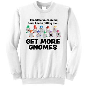 Get More Gnomes Funny Garden Gnome For Gardener Sweatshirt