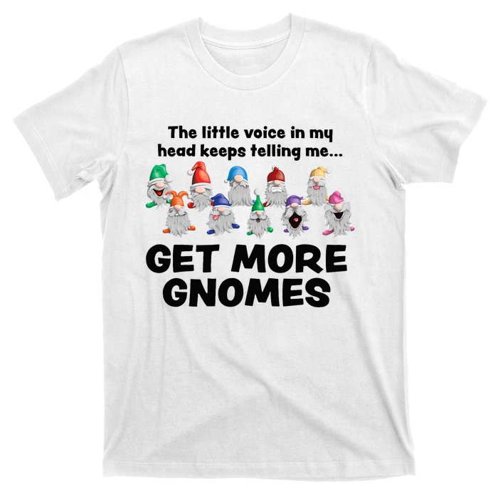 Get More Gnomes Funny Garden Gnome For Gardener T-Shirt