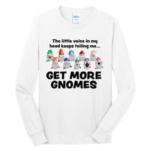 Get More Gnomes Funny Garden Gnome For Gardener Tall Long Sleeve T-Shirt