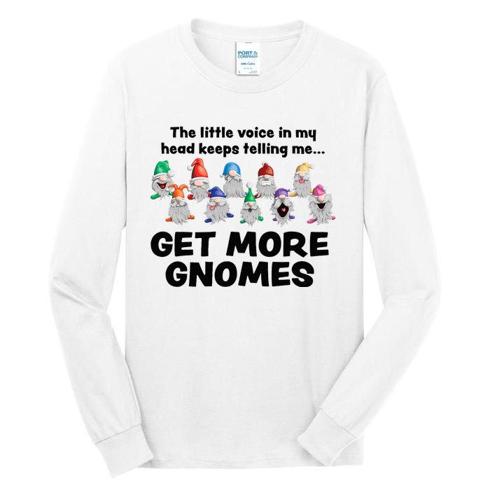 Get More Gnomes Funny Garden Gnome For Gardener Tall Long Sleeve T-Shirt