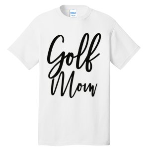 Golf Mom Golf Mom Tall T-Shirt