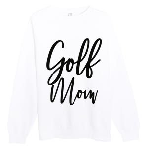 Golf Mom Golf Mom Premium Crewneck Sweatshirt