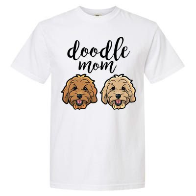 Goldendoodle Mom Great Gift Doodle Mom Cute Goldendoodle Cool Gift Garment-Dyed Heavyweight T-Shirt