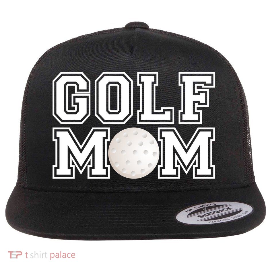 Golf Mom Golf Mother Birthday Gift For Mother's Day Flatbill Hat