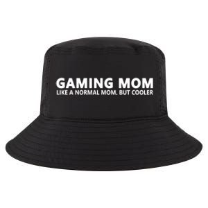 Gamer Mom Gaming Mom Like A Normal Mom Gaming Gift Cool Comfort Performance Bucket Hat