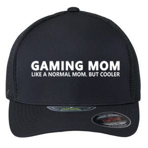 Gamer Mom Gaming Mom Like A Normal Mom Gaming Gift Flexfit Unipanel Trucker Cap