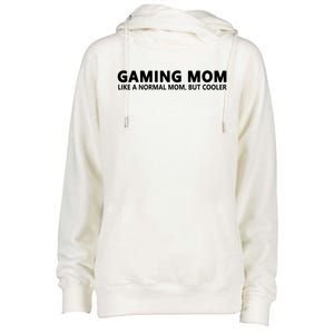 Gamer Mom Gaming Mom Like A Normal Mom Gaming Gift Womens Funnel Neck Pullover Hood