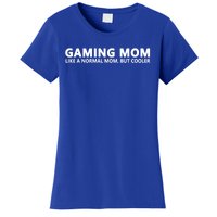 Gamer Mom Gaming Mom Like A Normal Mom Gaming Gift Women's T-Shirt