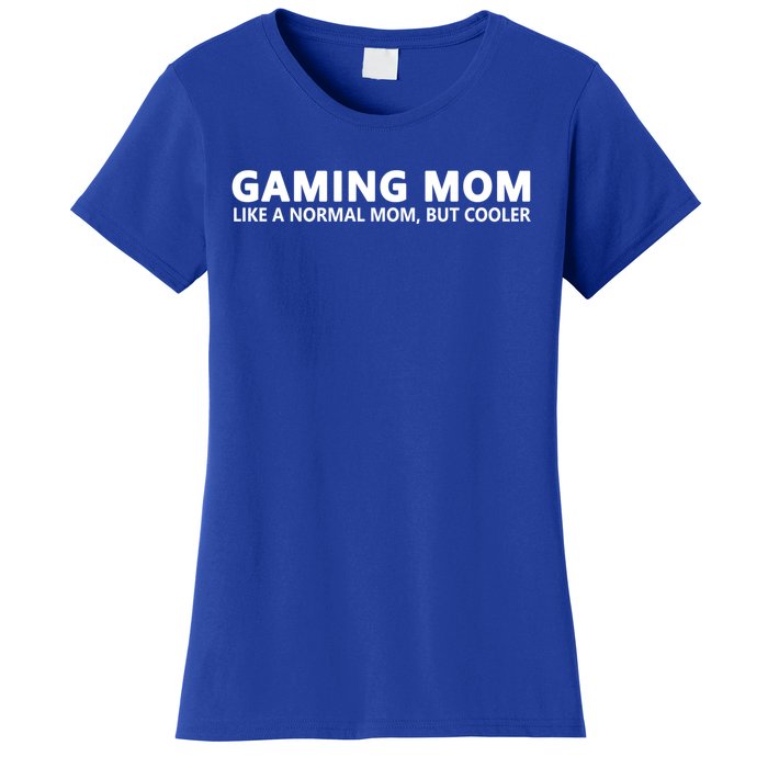 Gamer Mom Gaming Mom Like A Normal Mom Gaming Gift Women's T-Shirt