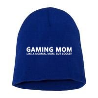 Gamer Mom Gaming Mom Like A Normal Mom Gaming Gift Short Acrylic Beanie