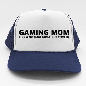 Gamer Mom Gaming Mom Like A Normal Mom Gaming Gift Trucker Hat