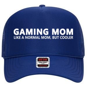 Gamer Mom Gaming Mom Like A Normal Mom Gaming Gift High Crown Mesh Back Trucker Hat