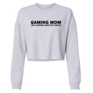 Gamer Mom Gaming Mom Like A Normal Mom Gaming Gift Cropped Pullover Crew