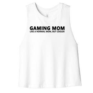 Gamer Mom Gaming Mom Like A Normal Mom Gaming Gift Women's Racerback Cropped Tank