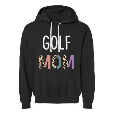 Golf Mom Golfer Gift Funny Golf Great Gift Garment-Dyed Fleece Hoodie