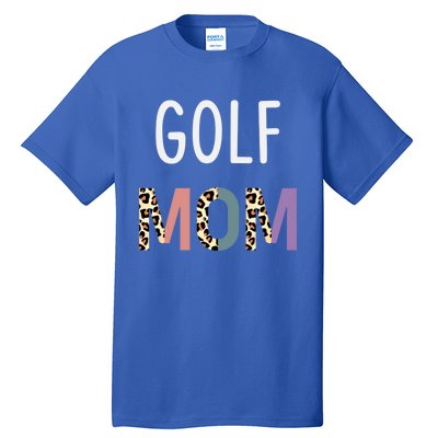 Golf Mom Golfer Gift Funny Golf Great Gift Tall T-Shirt