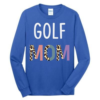 Golf Mom Golfer Gift Funny Golf Great Gift Tall Long Sleeve T-Shirt