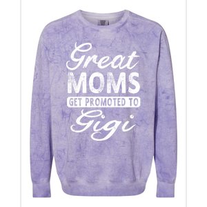 Great Moms Get Promoted To Gigi Grandma Gift Funny Gift Colorblast Crewneck Sweatshirt