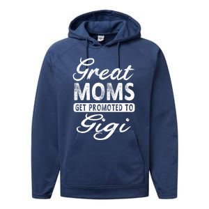 Great Moms Get Promoted To Gigi Grandma Gift Funny Gift Performance Fleece Hoodie