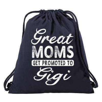 Great Moms Get Promoted To Gigi Grandma Gift Funny Gift Drawstring Bag