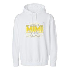 Grandma Mimi Gift, Best Mimi In The Galaxy Garment-Dyed Fleece Hoodie