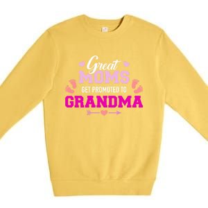 Great Moms Get Promoted To Grandma Cute Gift Premium Crewneck Sweatshirt