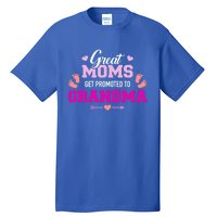 Great Moms Get Promoted To Grandma Cute Gift Tall T-Shirt