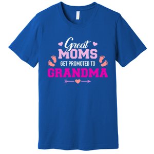 Great Moms Get Promoted To Grandma Cute Gift Premium T-Shirt