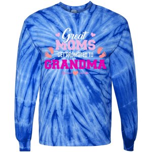 Great Moms Get Promoted To Grandma Cute Gift Tie-Dye Long Sleeve Shirt