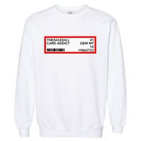 Gem Mint Graded Baseball Card Addict Grade Garment-Dyed Sweatshirt