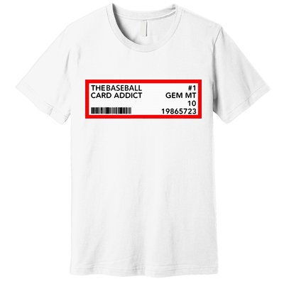 Gem Mint Graded Baseball Card Addict Grade Premium T-Shirt