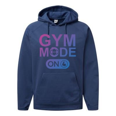 Gym Mode Gift That Says Gym Mode On Beast Gym Mode Gift Performance Fleece Hoodie