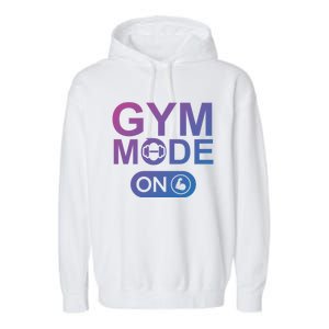 Gym Mode Gift That Says Gym Mode On Beast Gym Mode Gift Garment-Dyed Fleece Hoodie