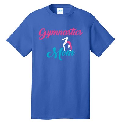 Gymnastics Mom Gift Mom Support Gift Gymnast Gift Cool Gift Tall T-Shirt