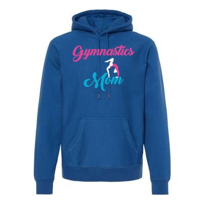 Gymnastics Mom Gift Mom Support Gift Gymnast Gift Cool Gift Premium Hoodie