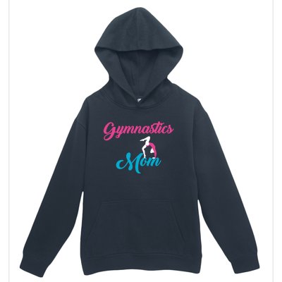 Gymnastics Mom Gift Mom Support Gift Gymnast Gift Cool Gift Urban Pullover Hoodie