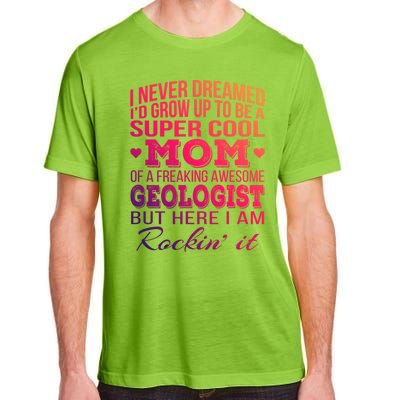 Geologist's Mom Gift Mother's Day Funny Gift Adult ChromaSoft Performance T-Shirt