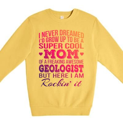 Geologist's Mom Gift Mother's Day Funny Gift Premium Crewneck Sweatshirt