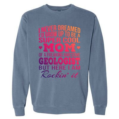 Geologist's Mom Gift Mother's Day Funny Gift Garment-Dyed Sweatshirt