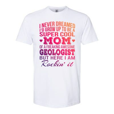 Geologist's Mom Gift Mother's Day Funny Gift Softstyle CVC T-Shirt