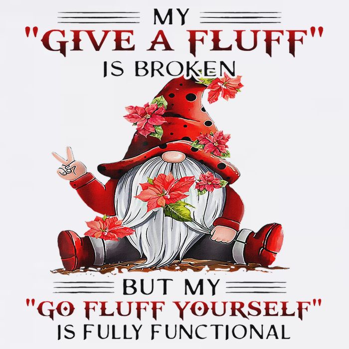 Gnome My Give A Fluff Is Broken But My Go Fluff Yourself Button
