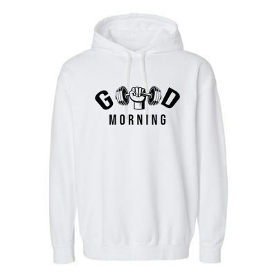 Good Morning Gym Garment-Dyed Fleece Hoodie