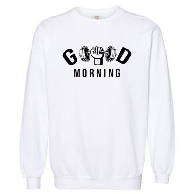 Good Morning Gym Garment-Dyed Sweatshirt