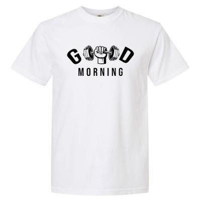 Good Morning Gym Garment-Dyed Heavyweight T-Shirt