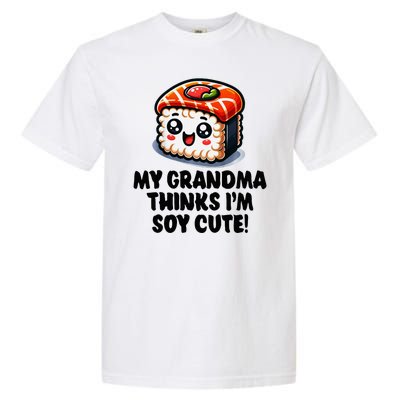 Grandchild My Grandma Thinks Im Cute Garment-Dyed Heavyweight T-Shirt