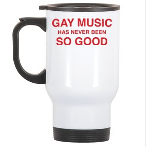 Gay Music Has Never Been So Good Stainless Steel Travel Mug