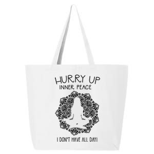 Guided Meditation Hurry Up Inner Peace I Dont Have All Day Gift 25L Jumbo Tote