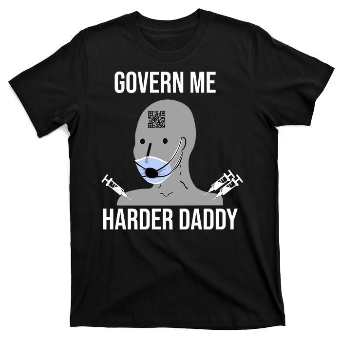 Govern Me Harder Daddy T-Shirt