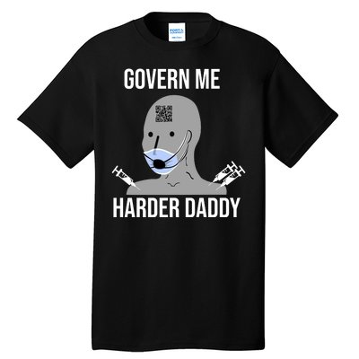 Govern Me Harder Daddy Tall T-Shirt